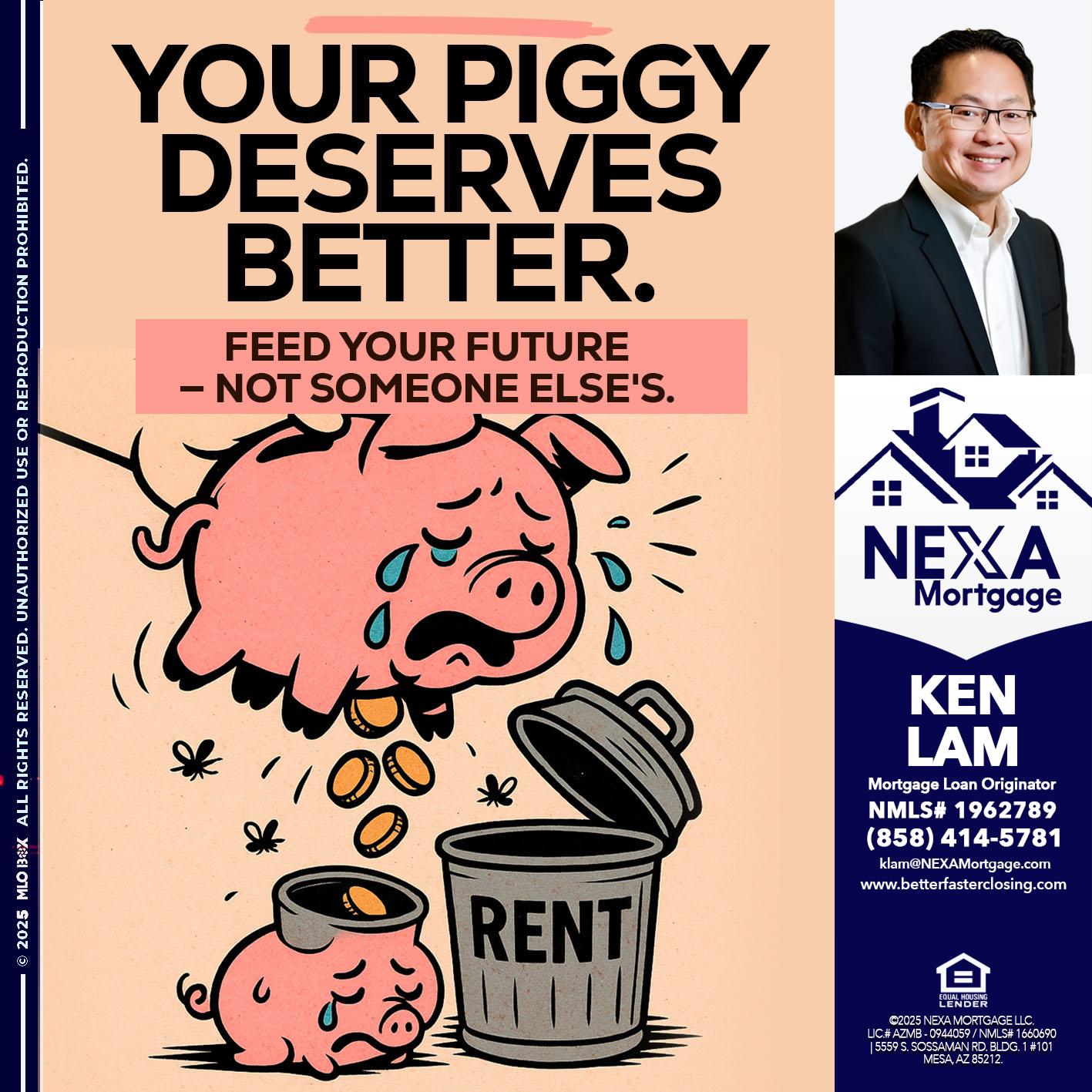 YOUR PIGGY - Ken Lam -Mortgage Loan Officer