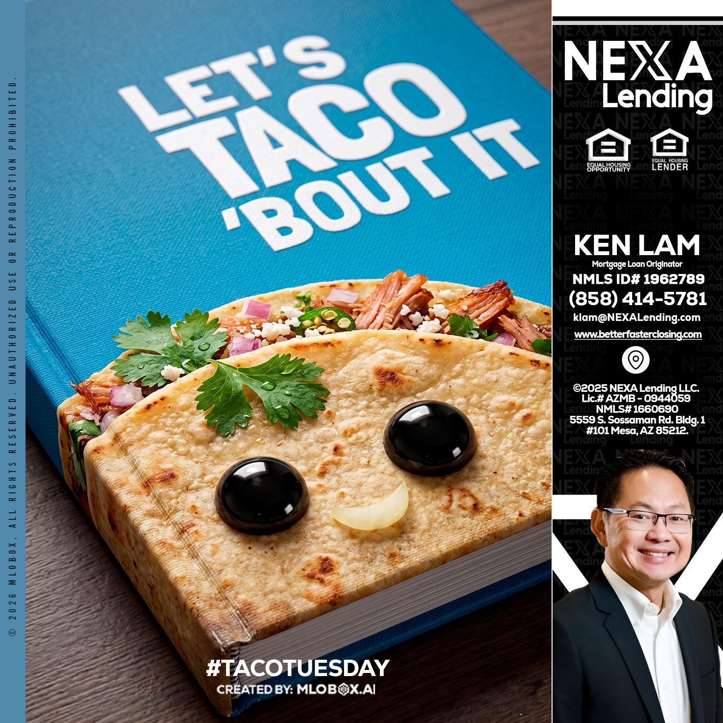 LETS TACO ABOUT IT - Ken Lam -Mortgage Loan Officer