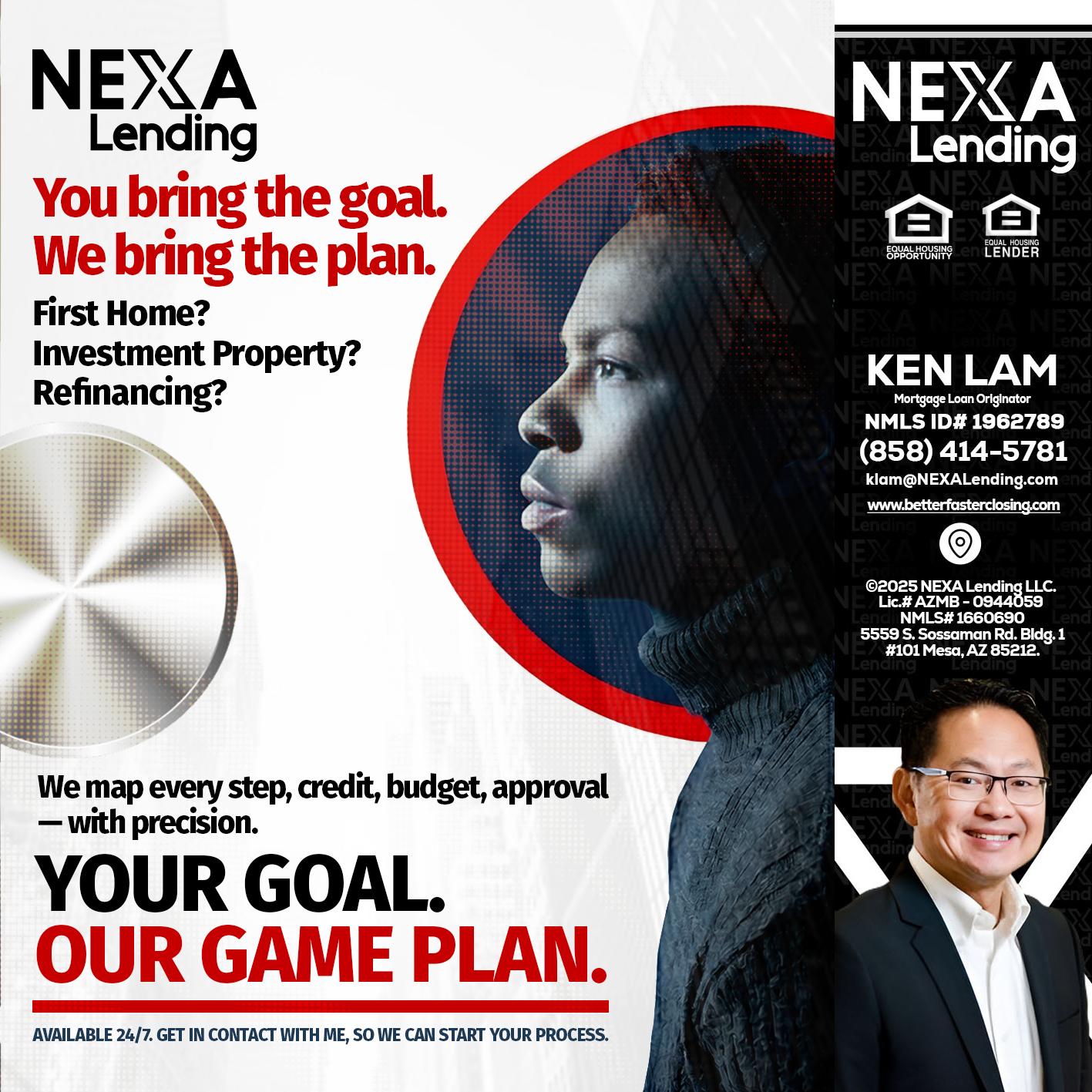 YOUR GOAL. OUR GAME PLAN. - Ken Lam -Mortgage Loan Officer