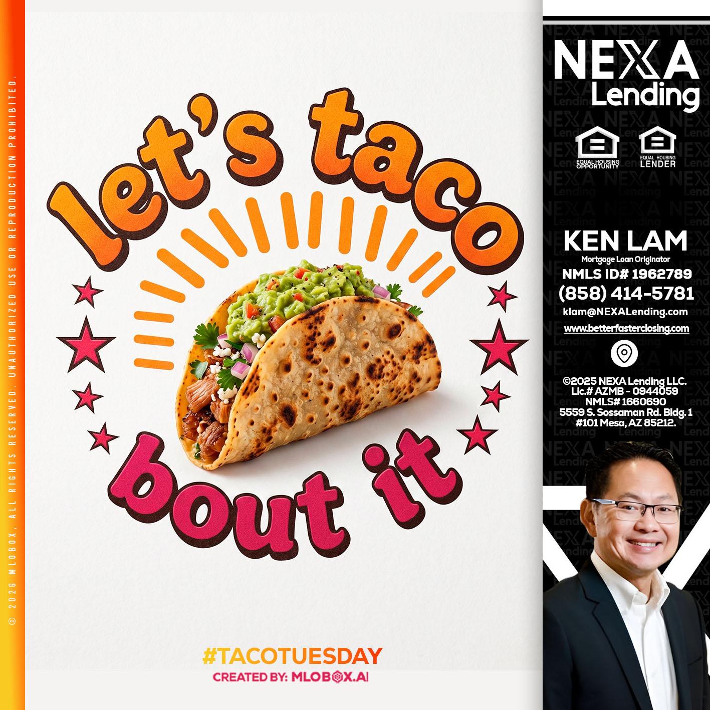 lets taco bout it - Ken Lam -Mortgage Loan Officer